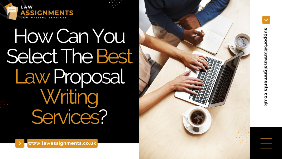 How Can You Select The Best Law Proposal Writing Services?