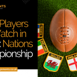 Top Players to Watch in the Six Nations Championship