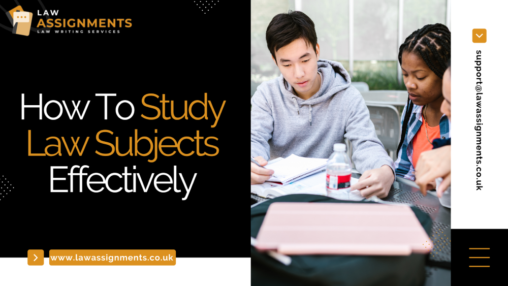 How to Study Law Subjects Effectively